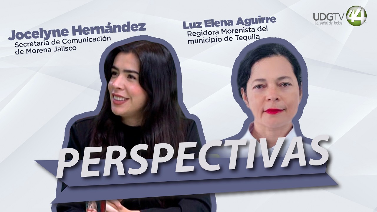 #Perspectivas || Josy Sánchez y Luz Elena Aguirre