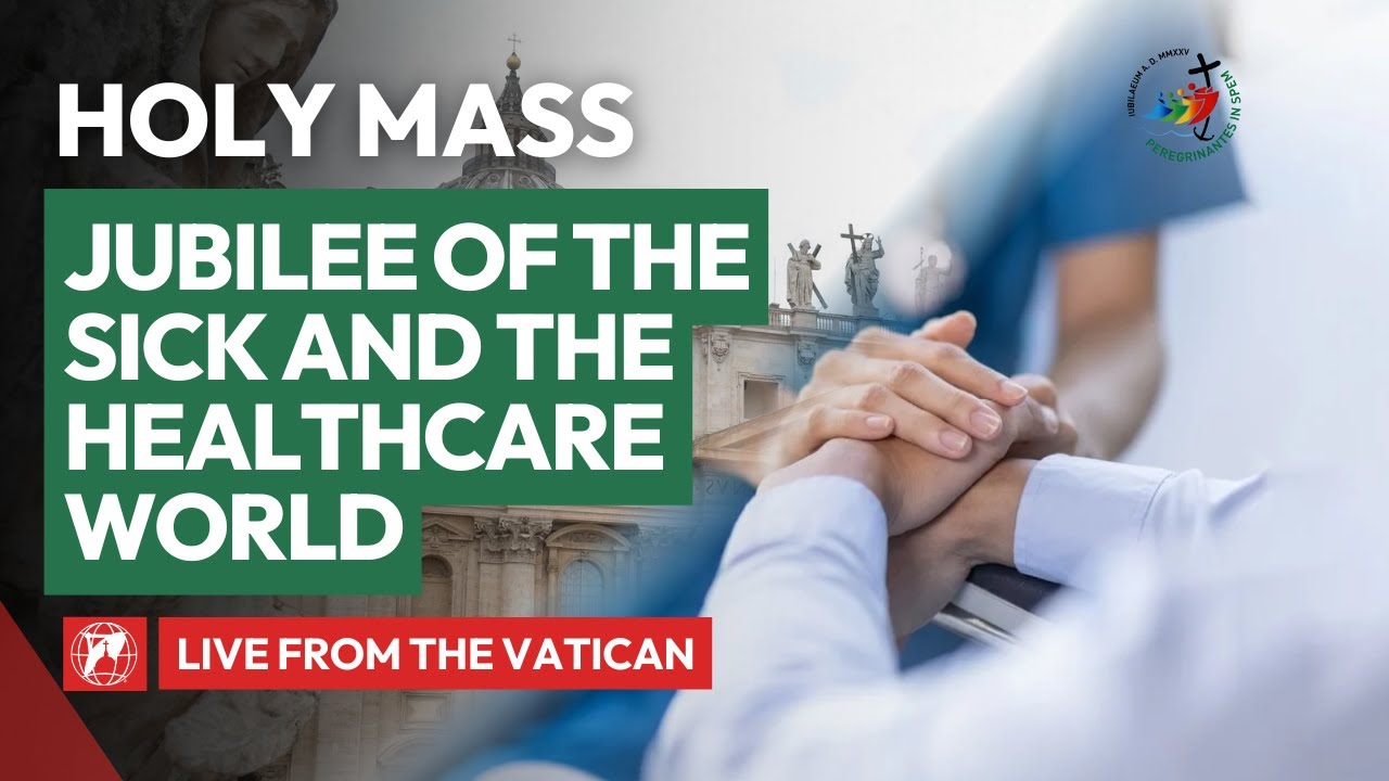 LIVE from the Vatican | Holy Mass on the Jubilee of the Sick and Healthcare Workers | April 6, 2025