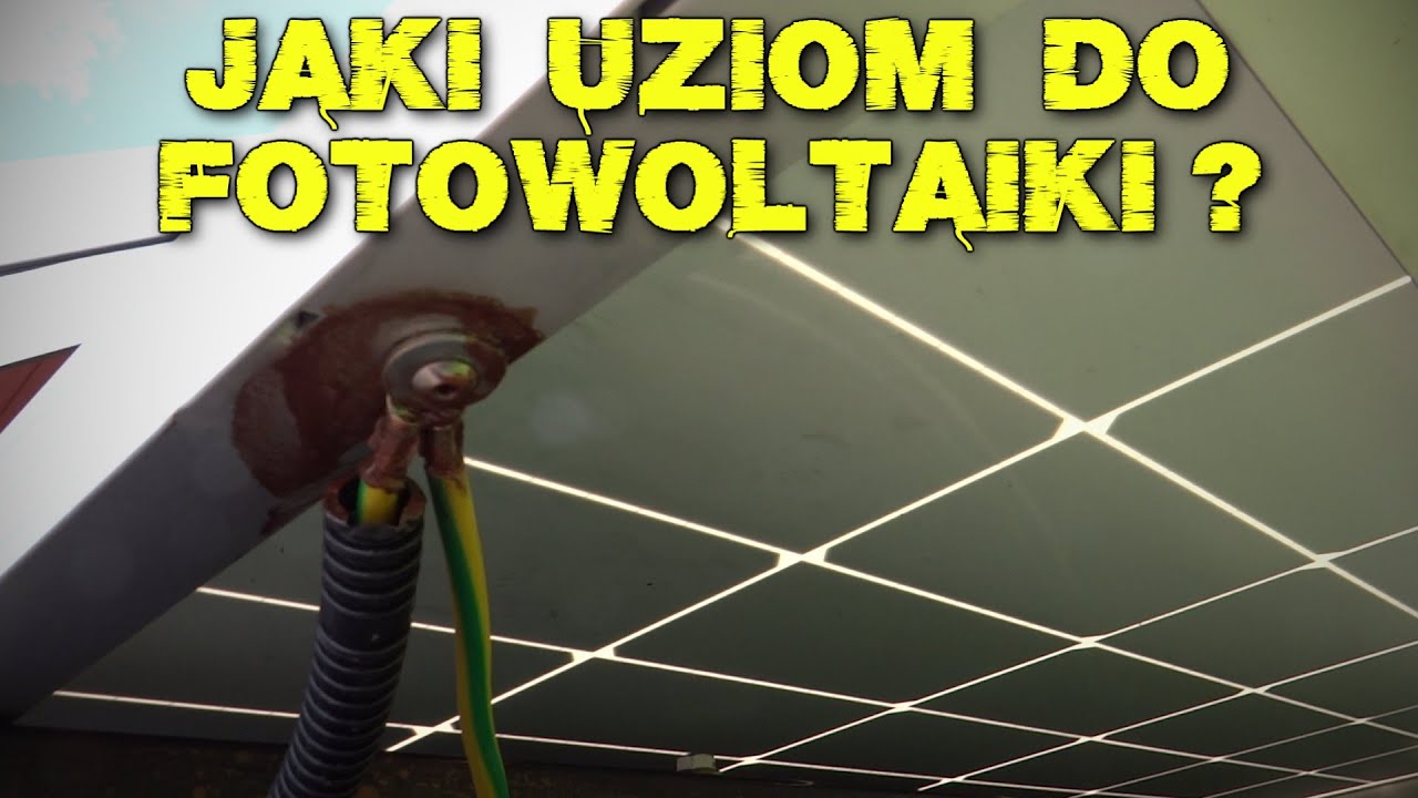 PRĄD ZA DARMO? Fotowoltaika  samodzielny montaż uziemienia