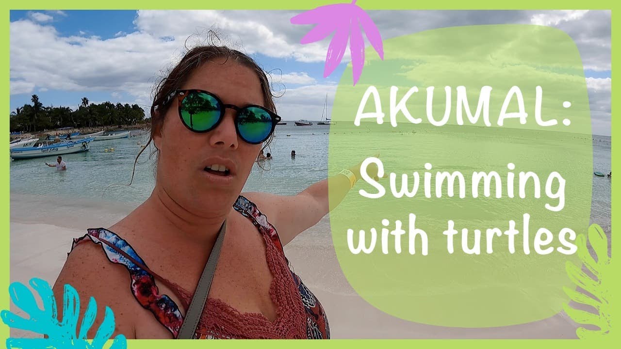 Akumal: Swim with Turtles!