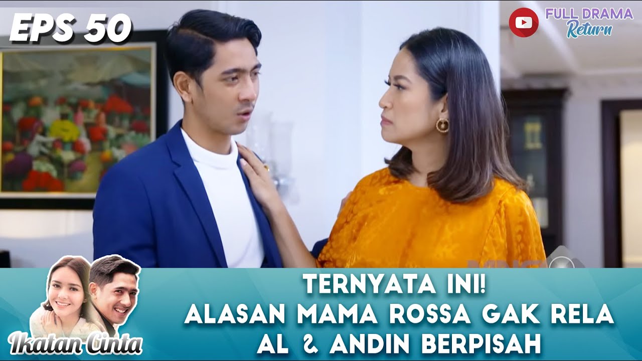 TERNYATA INI ALASAN MAMA ROSSA GAK RELA AL & ANDIN BERPISAH - IKATAN CINTA