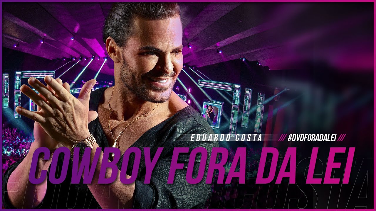 COWBOY FORA DA LEI | Eduardo Costa  DVD #ForaDaLei #CowboyForaDaLei