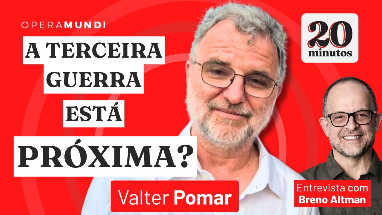 O mundo caminha para terceira guerra? - Valter Pomar - Programa 20 Minutos