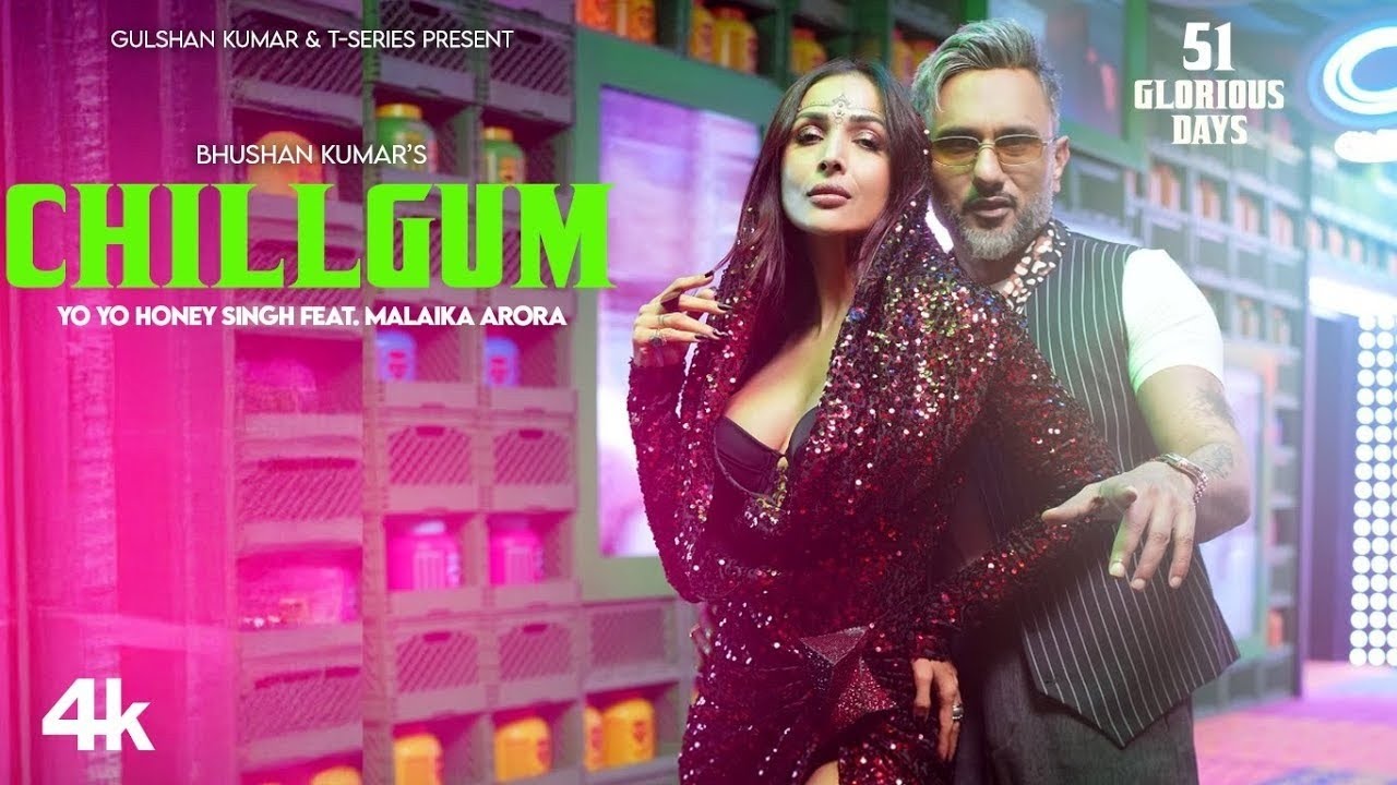 CHILLGUM ( Song ): YO YO HONEYSINGH |MALAIKA ARORA 51 GLORIOUSDAYS |BHUSHAN KUMAR