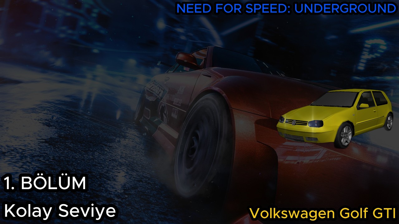 Need for Speed: Underground Türkçe | 1. Bölüm – Volkswagen Golf GTI (Kolay Seviye)