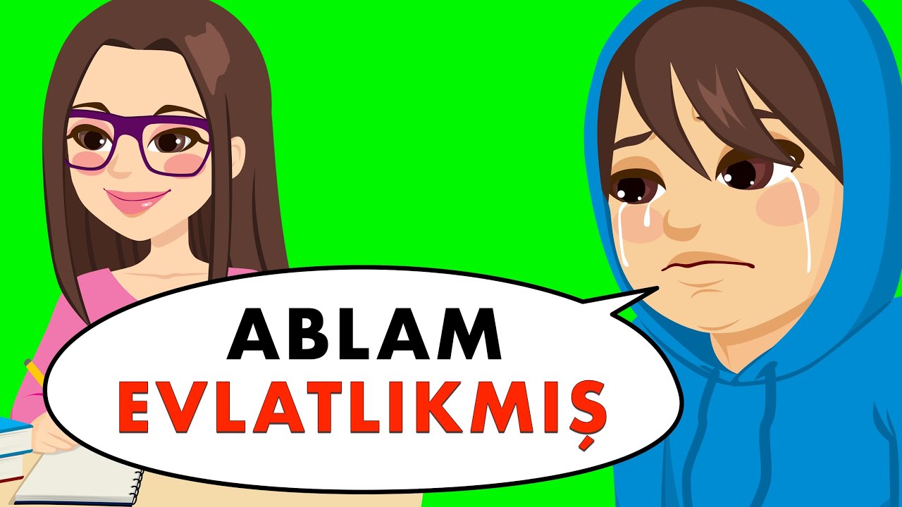 Ablam Evlatlıkmış Ama O Bunu Bilmiyor