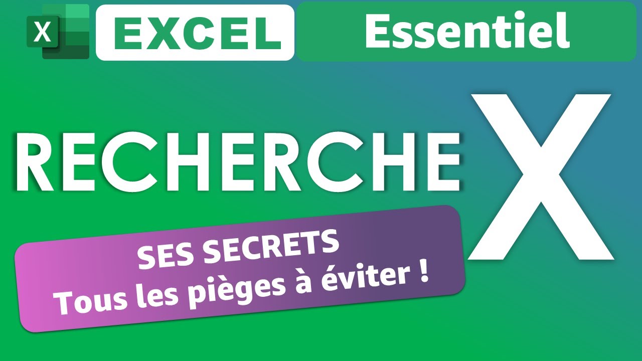 Excel RECHERCHEX : tout ce qu'il faut savoir