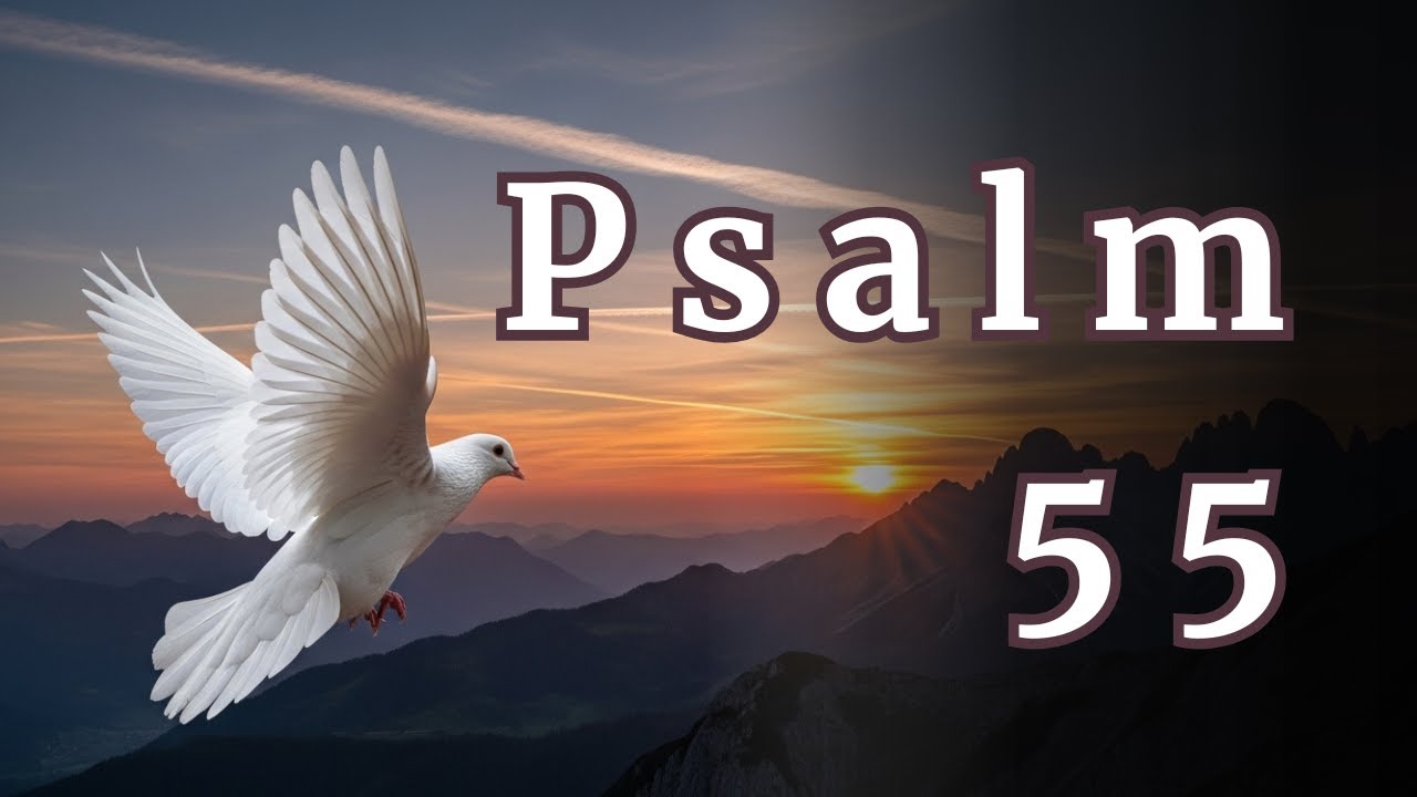 Psalm 55 - Modlitwa Chrystusa o ocalenie od zdrady... i wiara w Boga Ojca, który wysłuchuje.