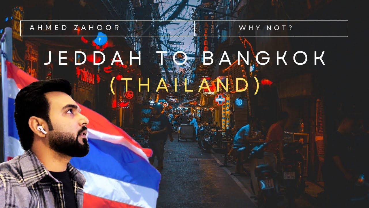 I Went From Jeddah to Bangkok (#Thailand) - Why Not?