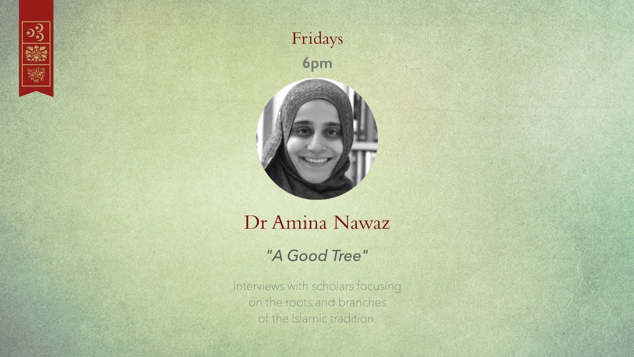 'A Good Tree' &ndash; Amina Nawaz &ndash; Session 1: History of Travel in Islam with Dr Sabahat Adil