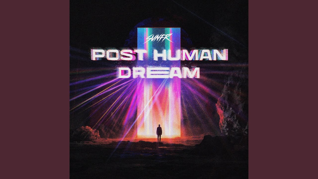 Post Human Dream