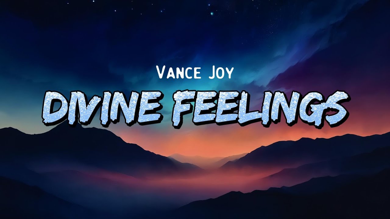 Vance Joy - Divine Feelings (Lyrics)