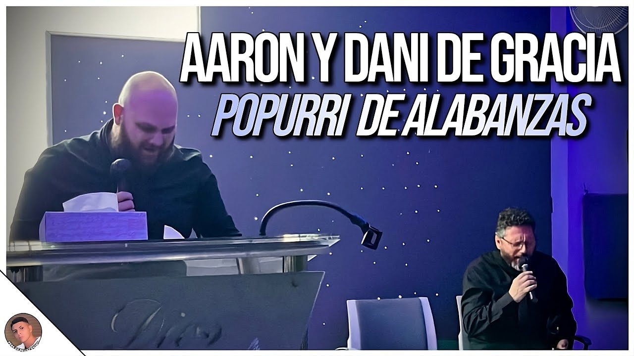 AARON Y DANI DE GRACIA | “Popurrí De Alabanzas” | ¡IMPRESIONANTE ADORACIÓN!