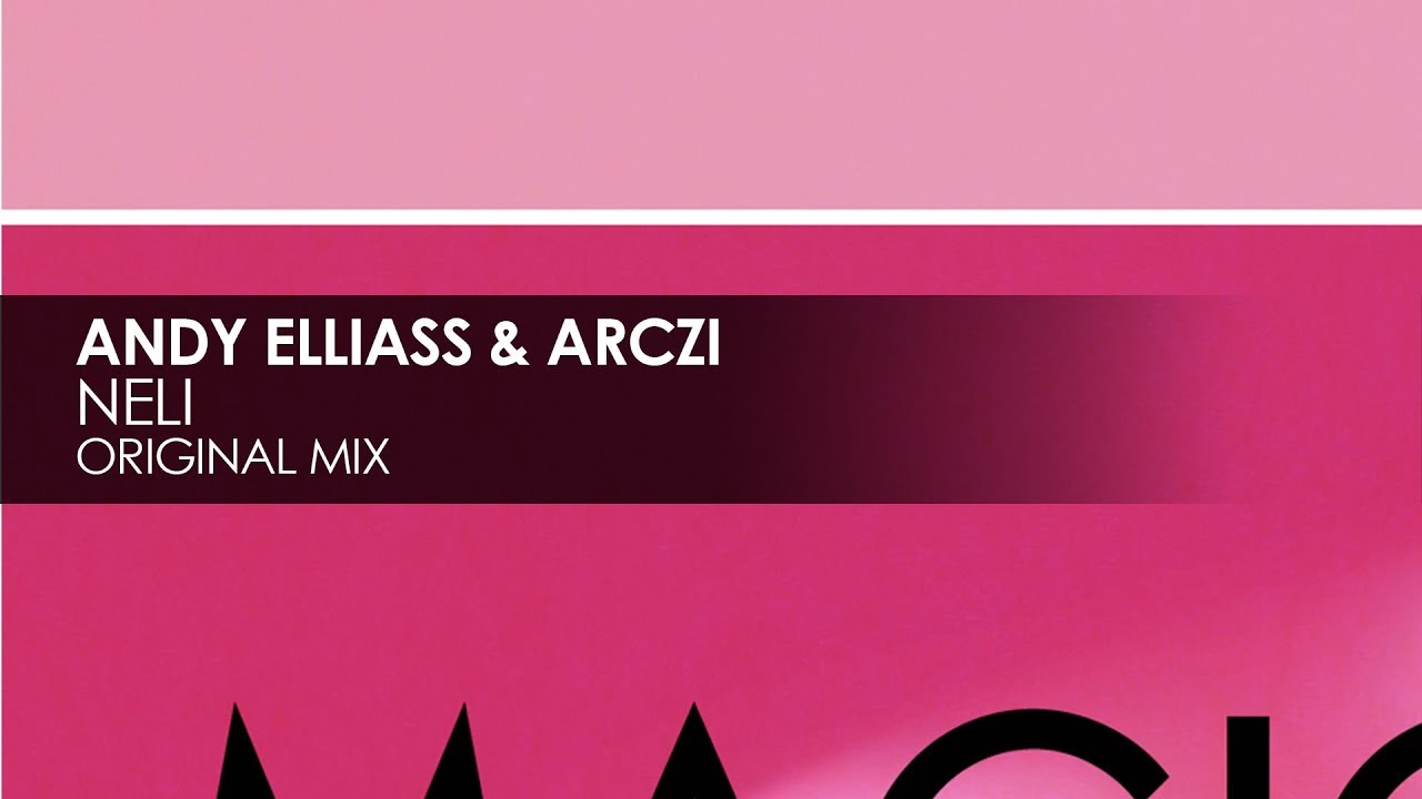Andy Elliass & ARCZI - Neli