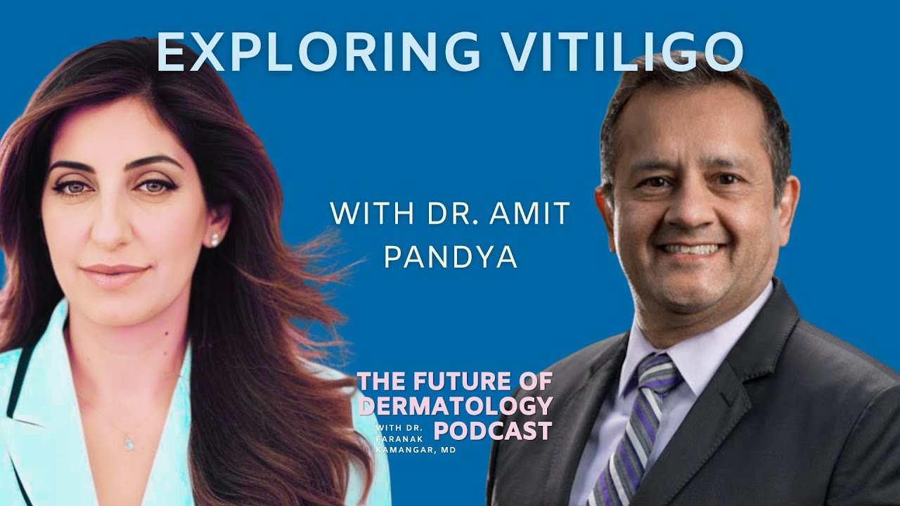 Episode 72 - Exploring Vitiligo with Dr. Amit Pandya | The Future of Dermatology Podcast