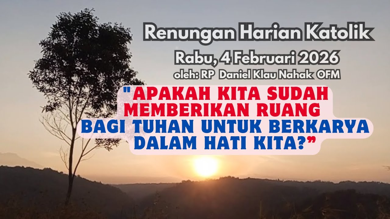 APAKAH KITA SUDAH MEMBERIKAN RUANG BAGI TUHAN UNTUK BERKARYA DALAM HATI KITA?