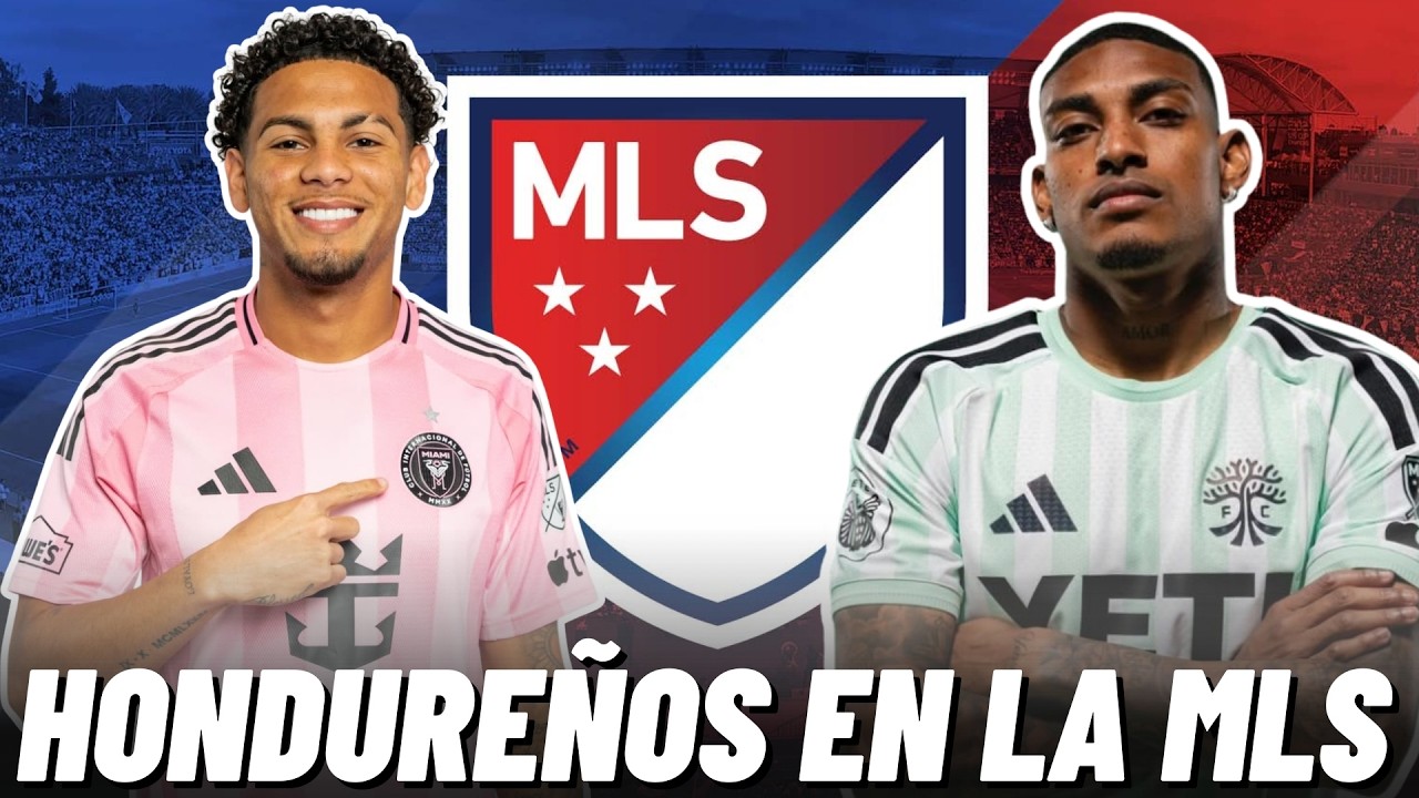 🔴ESTOS SON LOS HONDUREÑOS QUE JUGARÁN LA TEMPORADA 2026 DE LA MLS🇭🇳