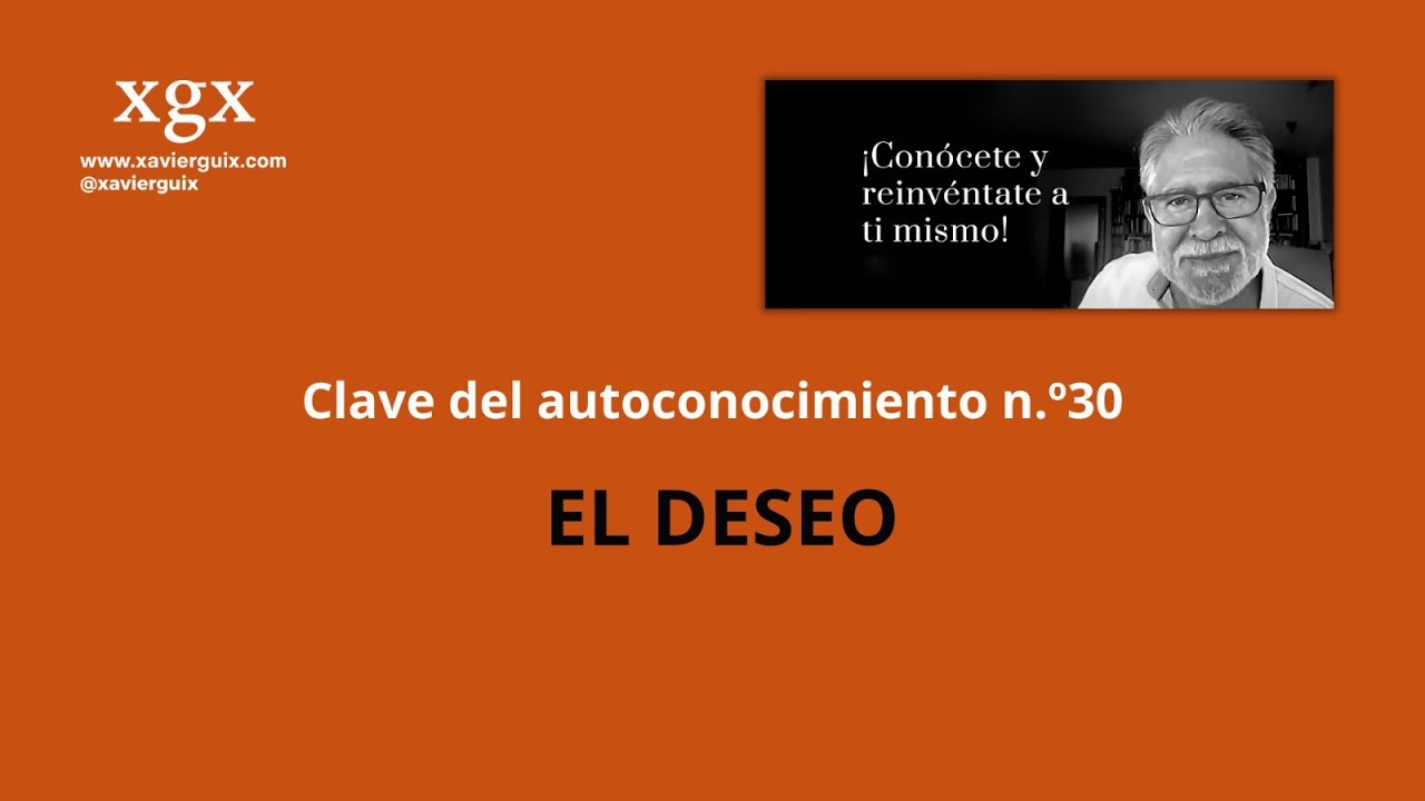 Clave del Autoconocimiento 30: El deseo