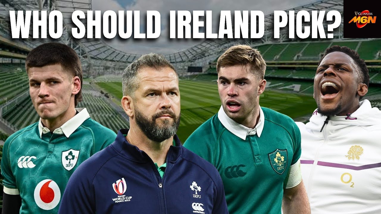 Who Should IRELAND Pick vs England | Six Nations 2026