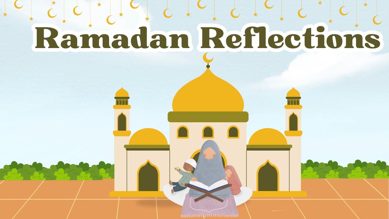 Ramadhan Reflections 🌙