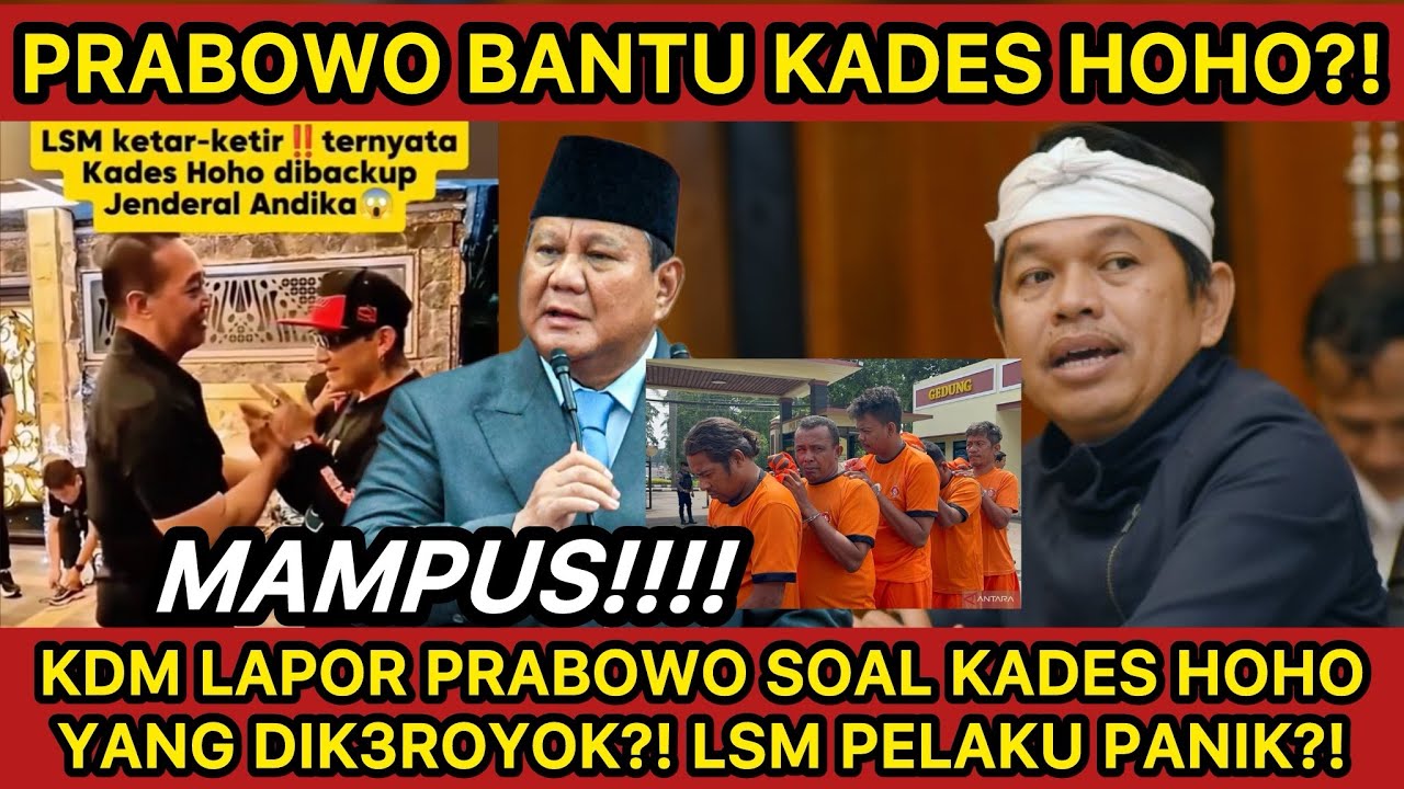 PRABOWO TURUN BANTU KADES HOHO?! LSM PENGKR0Y0K PANIK?! JENDRAL BESAR TANGKAP PELAKU P3MUKuI4N?!