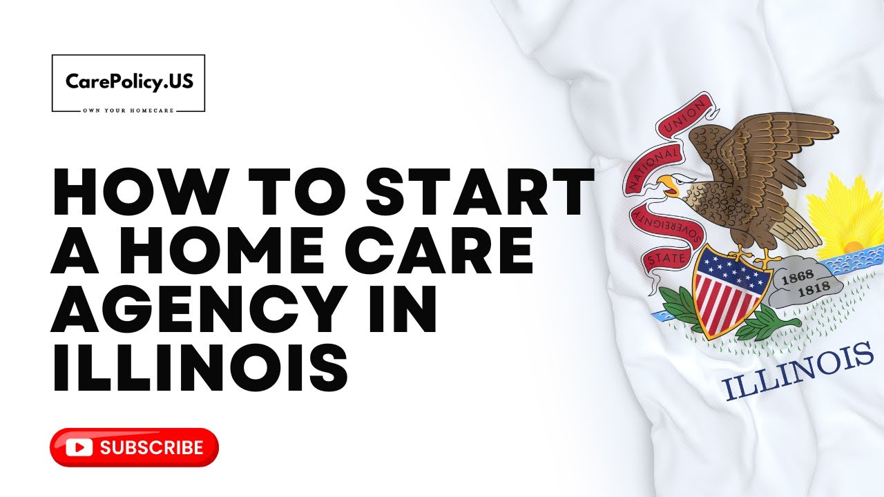 How to Start a Home care Agency in Illinois| Home Care Licensing | Illinois | United States
