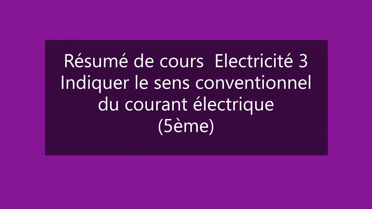 Résumé de cours E3 - Indiquer le sens du courant (5ème)