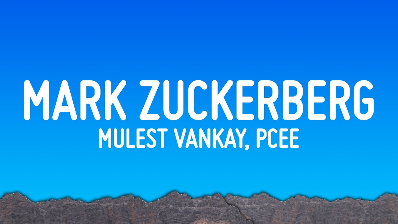 Mulest Vankay - Mark Zuckerberg (Lyrics) ft. Pcee & Scotts Maphuma