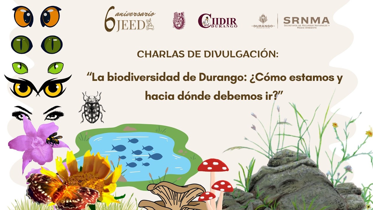 “La biodiversidad de Durango: ¿Cómo estamos y hacia dónde debemos ir?”