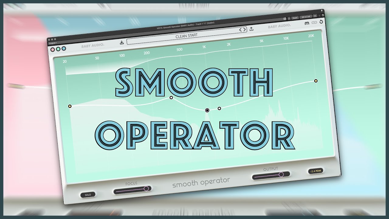 Smooth as a Baby Audio 👶🏻 – How to use Smooth Operator