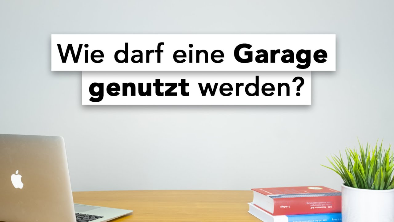 Wie darf eine Garage genutzt werden?