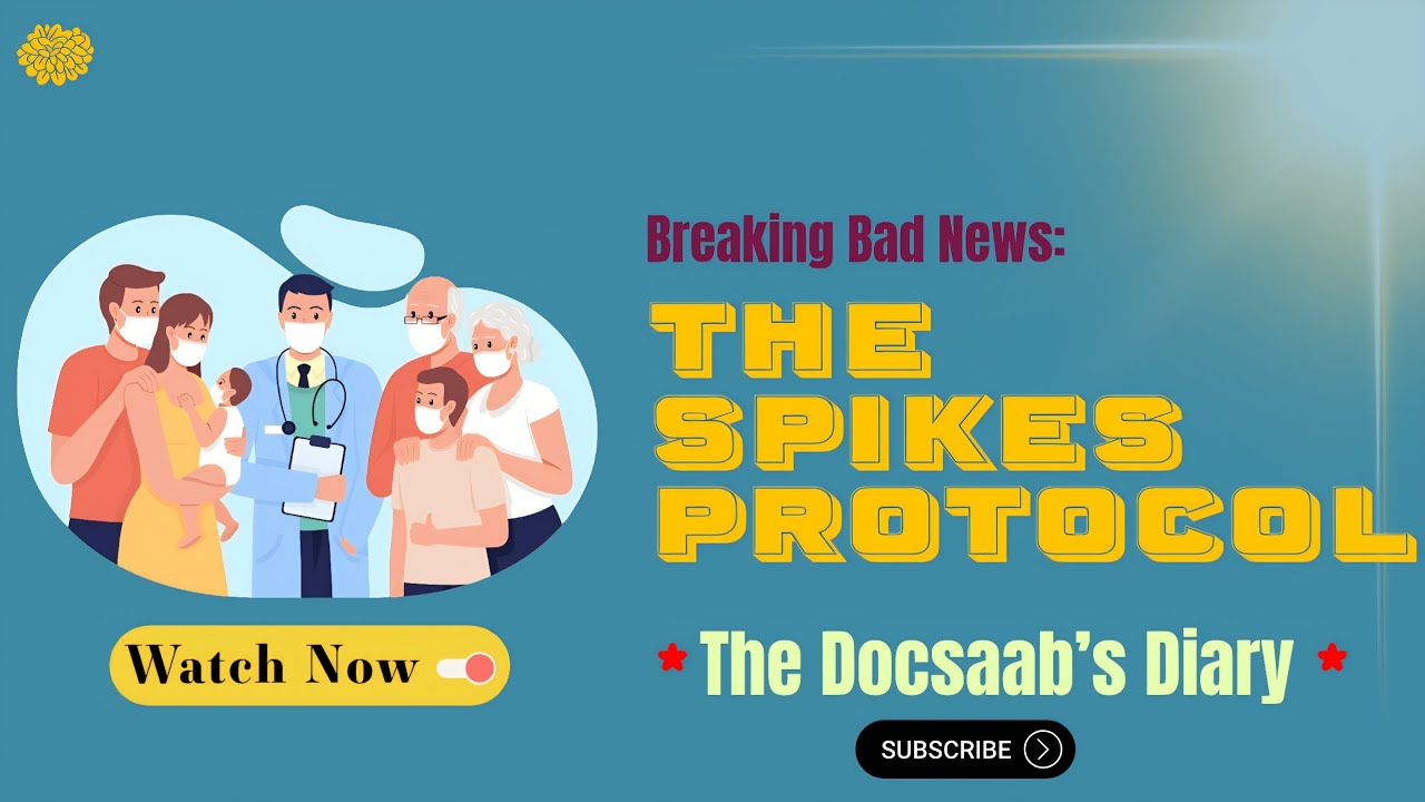 The SPIKES Protocol | Breaking Bad News | The Docsaab's Diary 