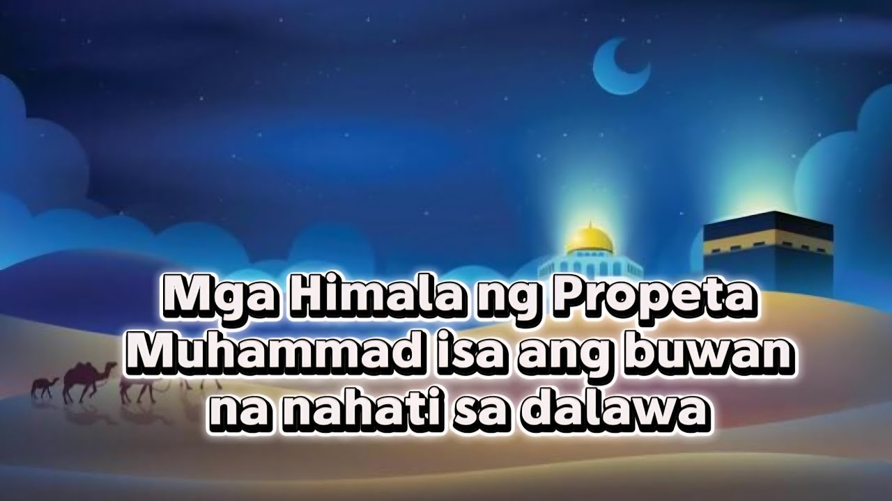 Mga ginawang himala ng Propeta Muhammad Patunay na sya ay sugo