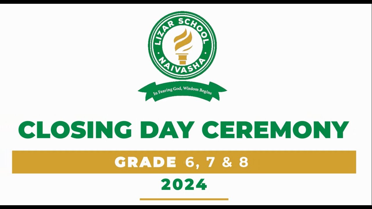 LIZAR SCHOOL NAIVASHA CLOSING CEREMONY 2024