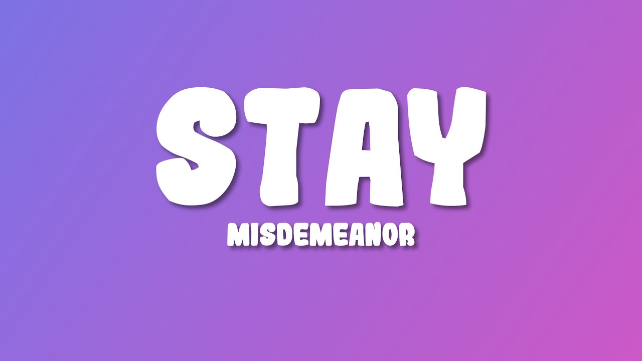 Misdemeanor - Stay (Lyrics)