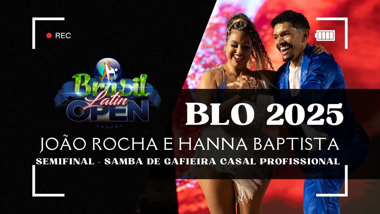 BRASIL LATIN OPEN 2025 - João Rocha e Hanna Baptista - SEMIFINAL SAMBA DE GAFIEIRA PROFISSIONAL