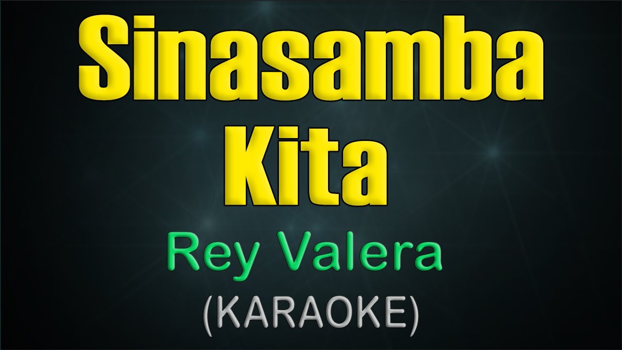 SINASAMBA KITA / KARAOKE -Rey Valera