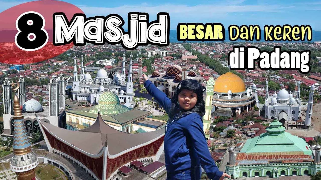 Wow, Ini 8 Masjid Besar dan Keren di Kota Padang | Cerita Nasya EP 65
