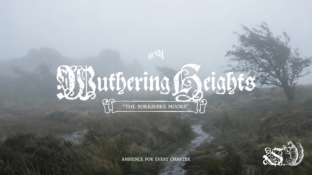 Wuthering Heights, Foggy Yorkshire Moors | Classic Novel and Literature ASMR for every Chapter