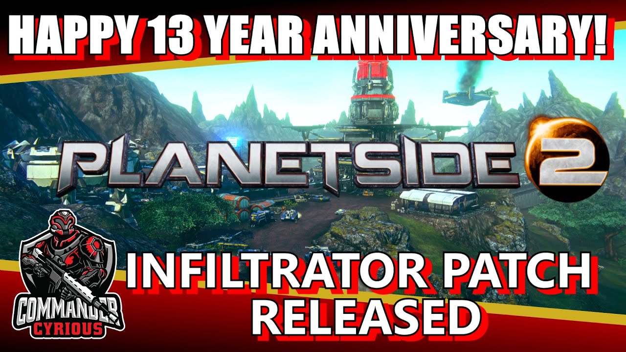 С 13-летием Planetside 2! Новые игры, наборы, патч «Инфильтратор» уже доступен! Битва создателей