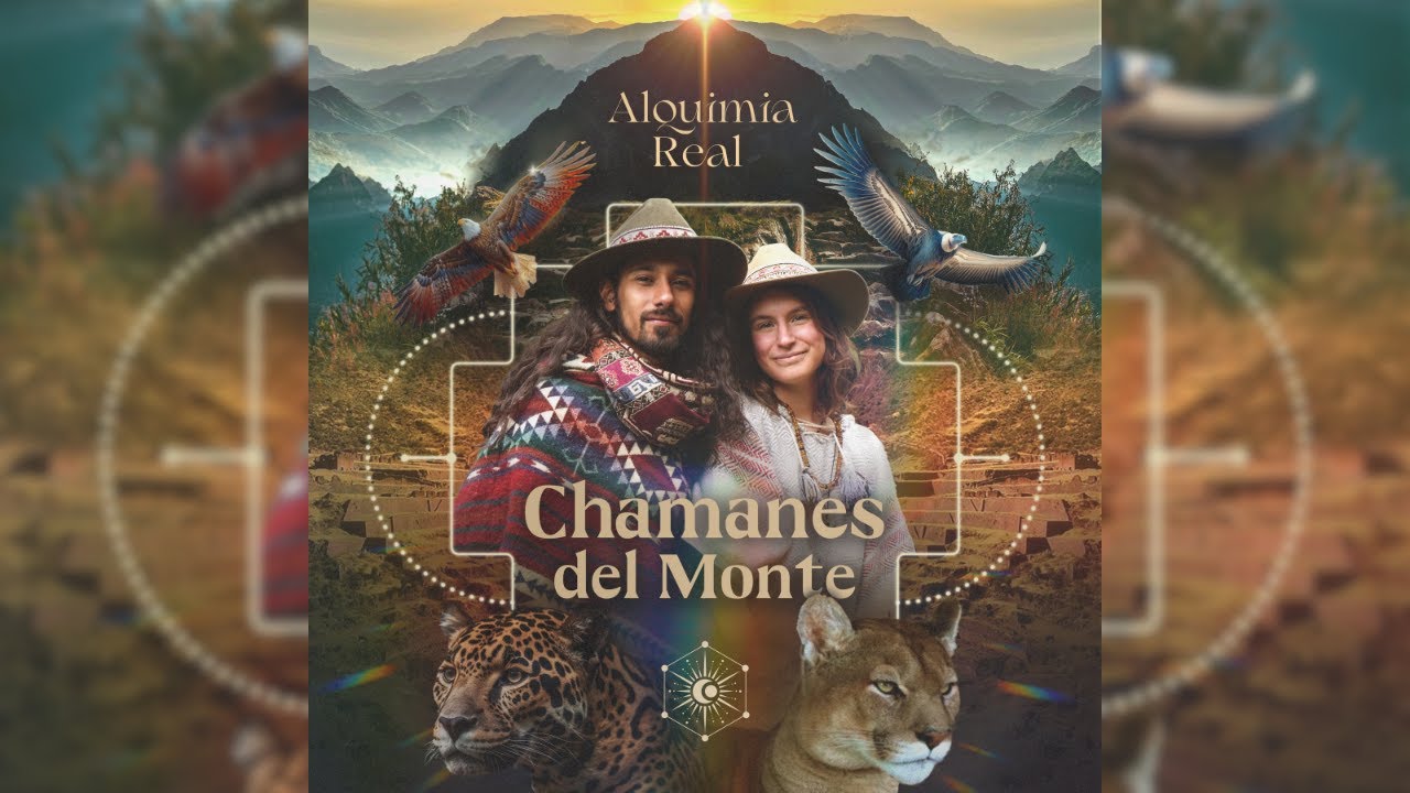 Chamanes del Monte - Alquimia Real