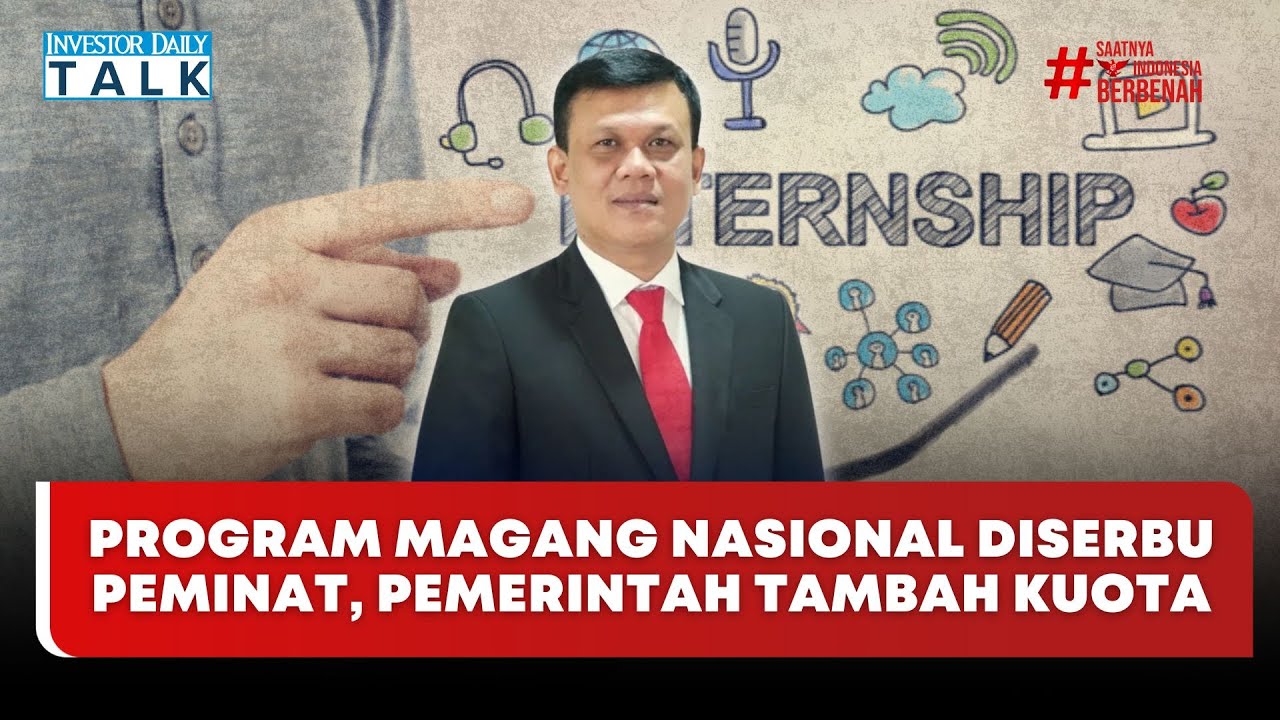 🔴 LIVE | Program Magang Nasional Diserbu Peminat, Pemerintah Tambah Kuota - Investor Daily Talk