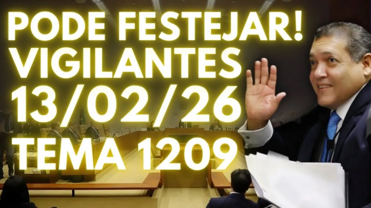 ÓTIMA NOTÍCIA! Aposentadoria dos Vigilantes no STF vai decidir o TEMA 1209 e PLP 42