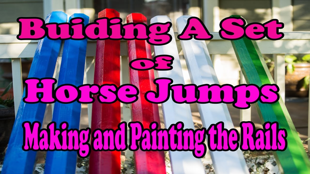 Making Rails For Horse Jumps...Building A Set of Horse Jumps Series