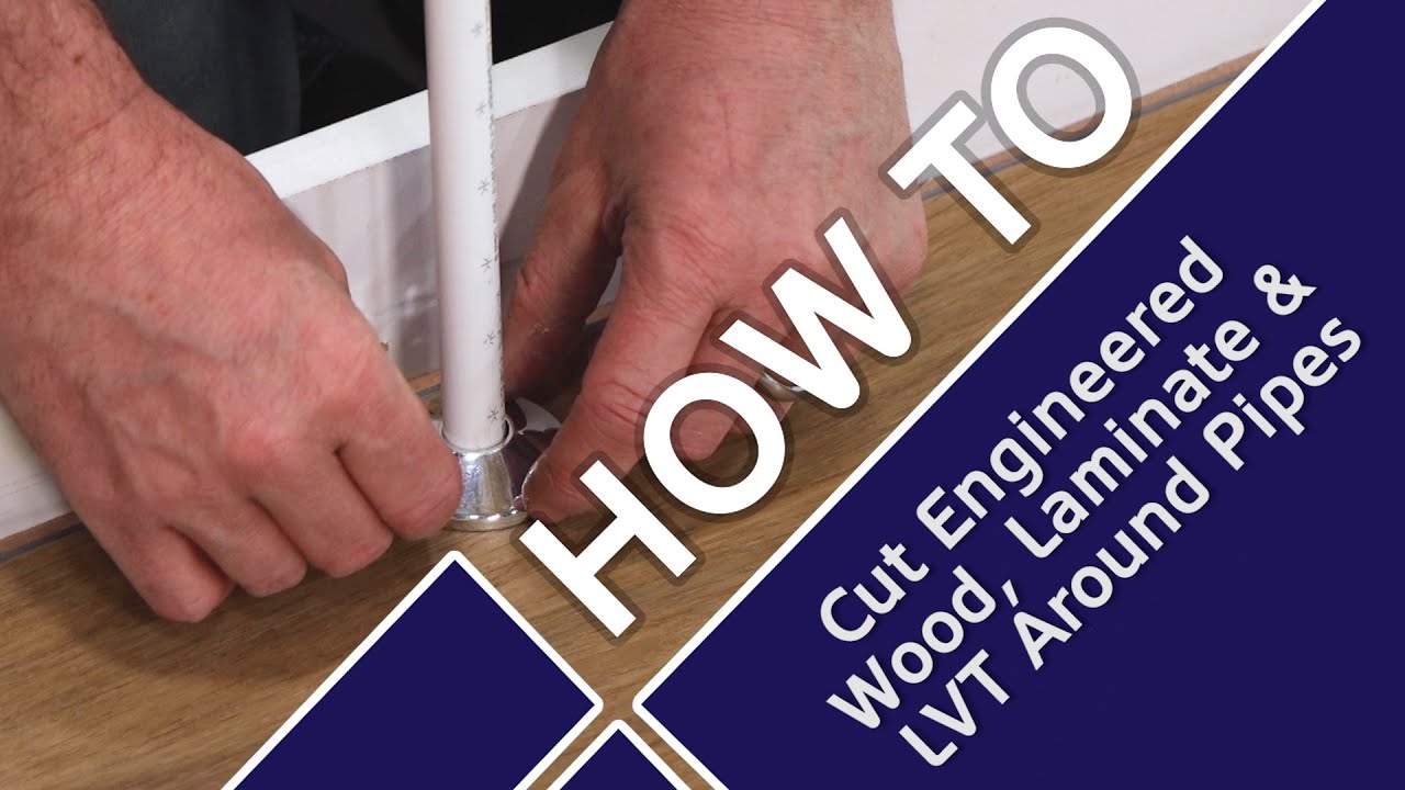 How To Cut Engineered Wood, Laminate and LVT Around Pipes - Flooring Mountain