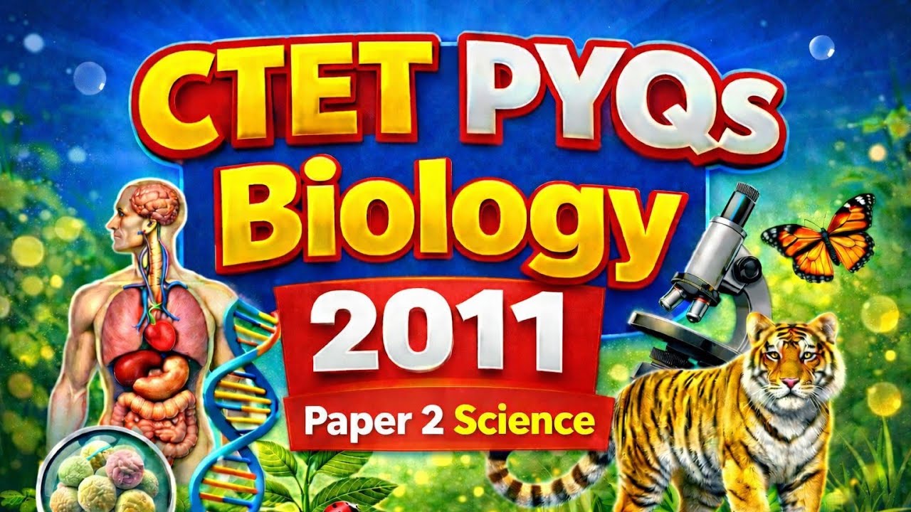 CTET 2011 Biology PYQs | Paper 2 Science