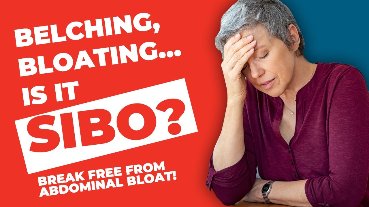 Belching, Bloating&hellip;is it SIBO (Small Bowel Bacterial Overgrowth)?