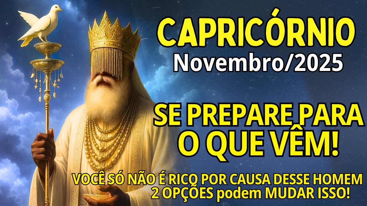CAPRIC&Oacute;RNIO Novemb/2025♑FALTA MENOS DE 1% PRA ACONTECER😱 VOC&Ecirc; S&Oacute; N&Atilde;O &Eacute; RICO POR CAUSA DESSE HOMEM!