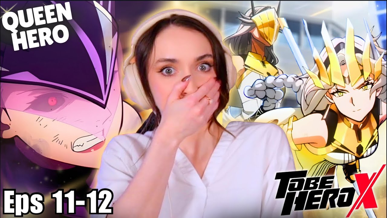 QUEEN vs BOWA! 👑 | TO BE HERO X *Queen Hero Arc* Episodes 11-12 | REACTION & DISCUSSION