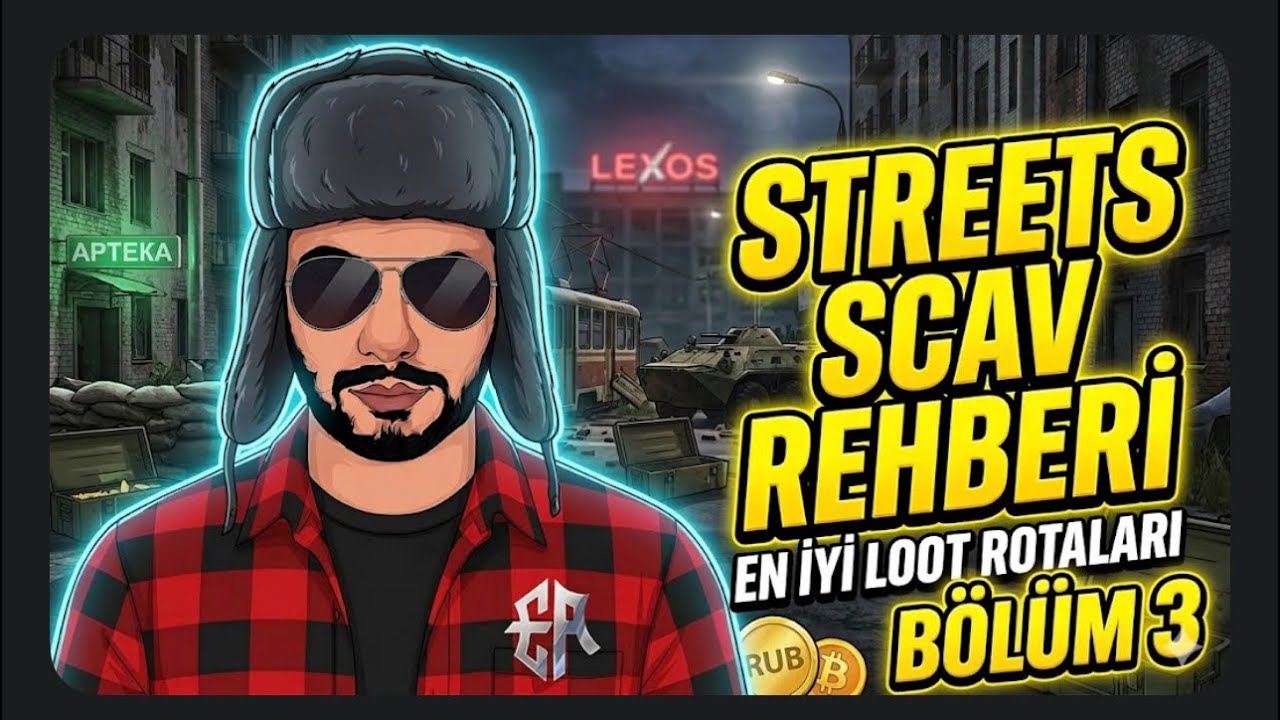 EFT Streets: Scav ile Zengin Olma Rehberi & Taktikler